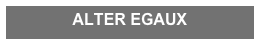 ALTER EGAUX