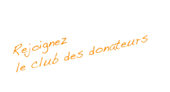 Rejoignez 
le club des donateurs